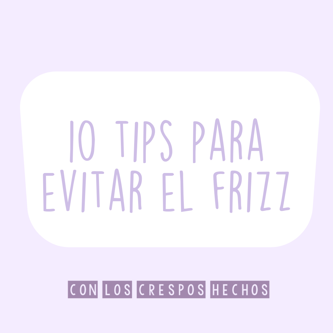 10 tips para evitar el frizz en pelo crespo